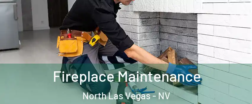 Fireplace Maintenance North Las Vegas - NV