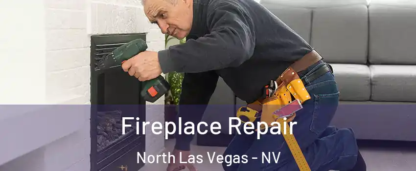 Fireplace Repair North Las Vegas - NV