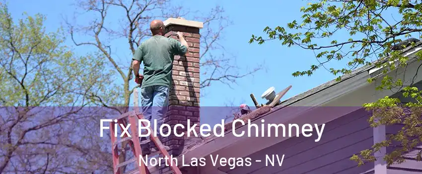 Fix Blocked Chimney North Las Vegas - NV