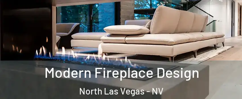 Modern Fireplace Design North Las Vegas - NV