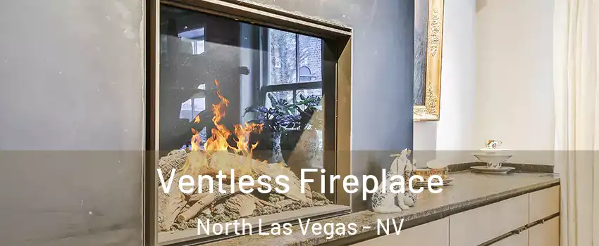 Ventless Fireplace North Las Vegas - NV